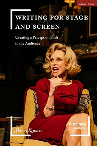 Writing for Stage and Screen: Creating a Perception Shift in the Audience (Introductions to Theatre) von Methuen Drama