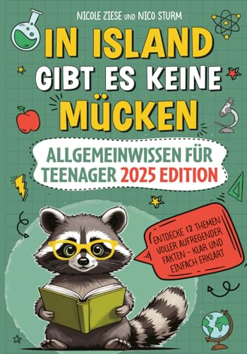 In Island gibt es keine Mücken – Allgemeinwissen für Teenager 2025 Edition: Entdecke 12 Themen voller aufregender Fakten – klar und einfach erklärt von Impuls Verlag