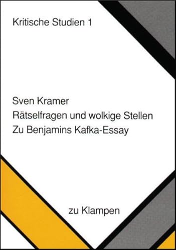 Rätselfragen und wolkige Stellen: Zu Benjamins Kafka-Essay (Kritische Studien)