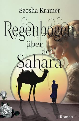 Regenbogen über der Sahara (White Roses)