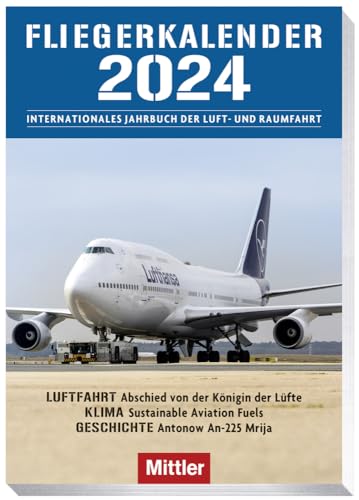 Fliegerkalender 2024: Internationales Jahrbuch der Luft – und Raumfahrt von MITTLER