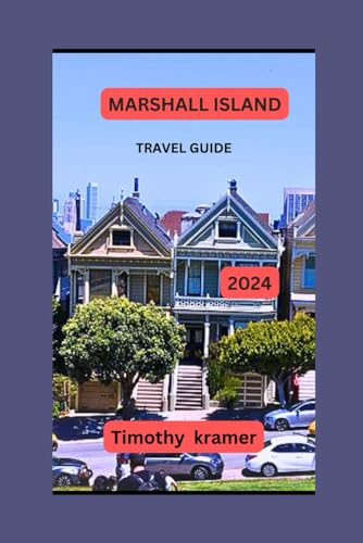 Marshall Island Travel Guide 2024: Discover the Hidden Gems of Marshall Islands: A Journey into Pacific Paradise,Dive into the Rich Culture... von Independently published