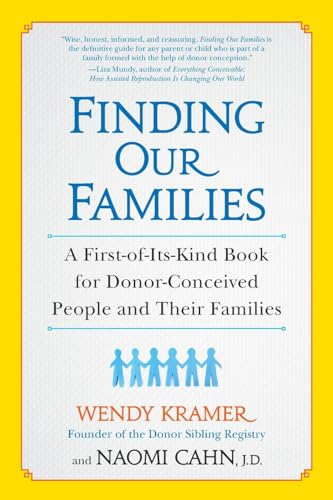 Finding Our Families: A First-of-Its-Kind Book for Donor-Conceived People and Their Families