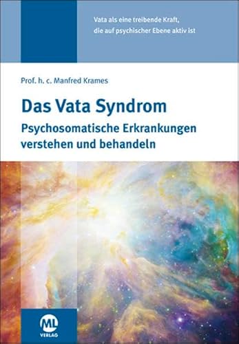 Das Vata Syndrom: Psychosomatische Erkrankungen verstehen und behandeln