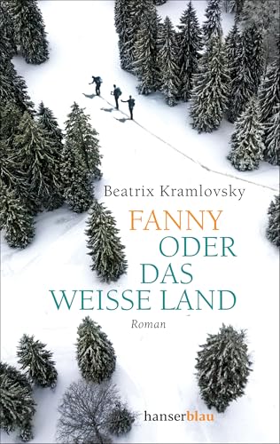 Fanny oder Das weiße Land: Roman von Hanser