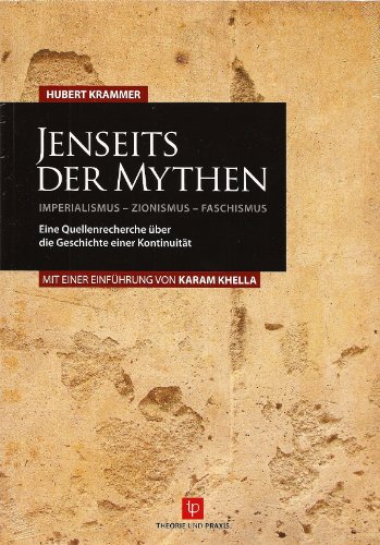 Jenseits der Mythen: Imperialismus - Zionismus - Faschismus. Eine Quellenrecherche