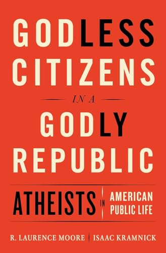Godless Citizens in a Godly Republic: Atheists in American Public Life von W. W. Norton & Company