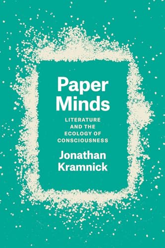 Paper Minds: Literature and the Ecology of Consciousness von University of Chicago Press