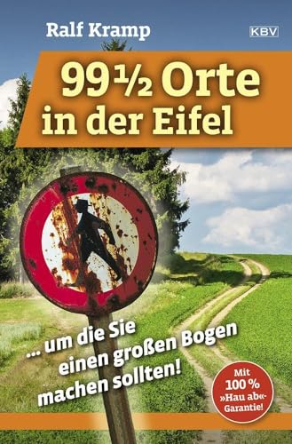 99 1/2 Orte in der Eifel: ... um die Sie einen großen Bogen machen sollten von KBV