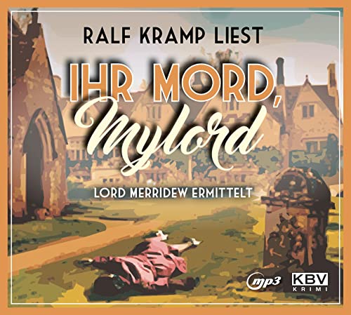 Ihr Mord, Mylord: Lord Merridew ermittelt (KBV-Hörbuch) von KBV Verlags-und Medienges