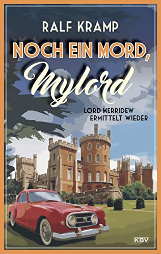 Noch ein Mord, Mylord: Lord Merridew ermittelt wieder (KBV-Krimi)