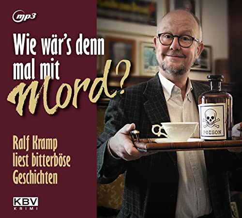 Wie wär's denn mal mit Mord?: Ralf Kramp liest bitterböse Geschichten (KBV-Hörbuch) von KBV Verlags-und Medienges