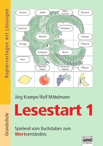 Lesestart: Band 1 - Spielend vom Buchstaben zum Wortverständnis: Kopiervorlagen mit Lösungen Lesestart: Band 1 - Spielend vom Buchstaben zum Wortverständnis: Kopiervorlagen mit Lösungen