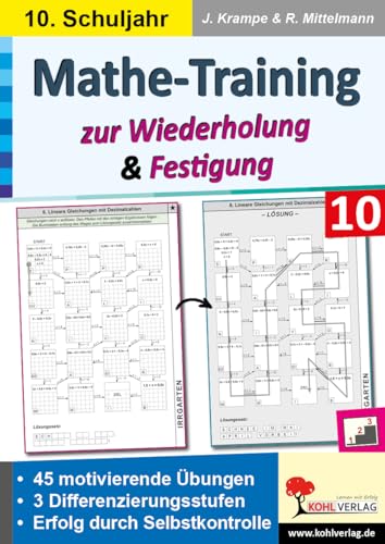 Mathe-Training zur Wiederholung und Festigung / Klasse 10: 45 motivierende Rechenbeispiele in 3 Differenzierungsstufen von KOHL VERLAG Der Verlag mit dem Baum