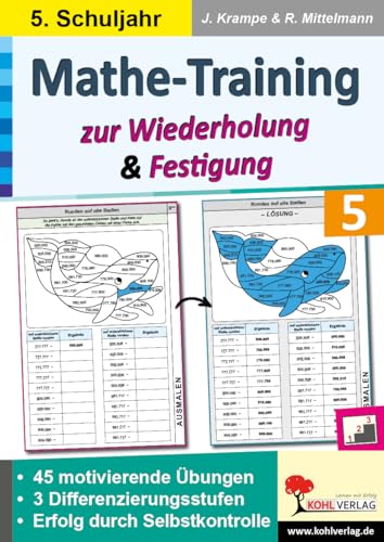 Mathe-Training zur Wiederholung und Festigung / Klasse 5: 45 motivierende Rechenbeispiele in 3 Differenzierungsstufen von Kohl Verlag