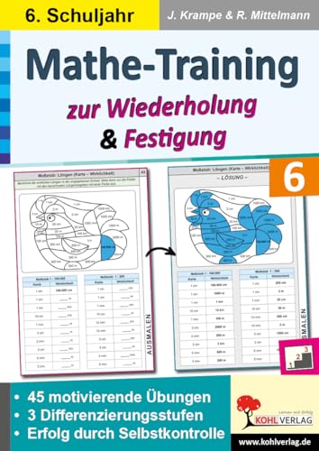 Mathe-Training zur Wiederholung und Festigung / Klasse 6: 45 motivierende Rechenbeispiele in 3 Differenzierungsstufen Mathe-Training zur Wiederholung und Festigung / Klasse 6: 45 motivierende Rechenbeispiele in 3 Differenzierungsstufen von Kohl-Verlag