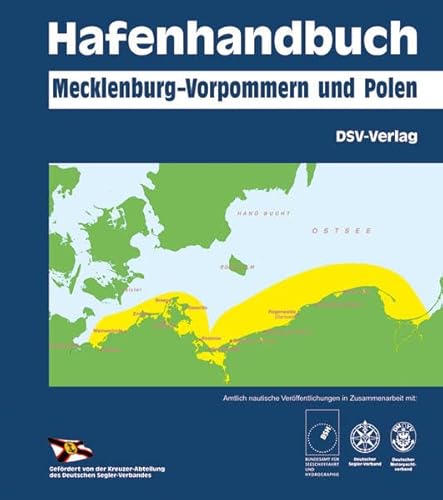 Hafenhandbuch Mecklenburg-Vorpommern und Polen: Amtliche nautische Veröffentlichung in Zus.-Arb. m. d. Bundesamt f. Seeschiffahrt u. Hydrografie, d. ... Segler-Verband u. d. Dtsch. Motoryachtverband