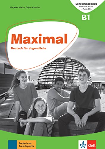 Maximal B1: Deutsch für Jugendliche. Lehrerhandbuch mit CD-ROM, 2 Audio-CDs zum KB und 2 Audio-CDs zum AB (Maximal: Deutsch für Jugendliche)