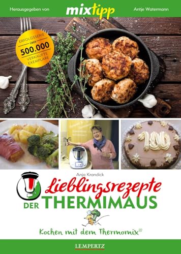 mixtipp Lieblingsrezepte der Thermimaus: Kochen mit dem Thermomix: Kochen mit dem Thermomix® von Edition Lempertz