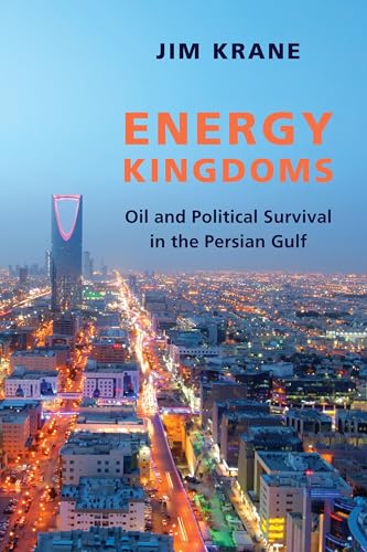 Energy Kingdoms: Oil and Political Survival in the Persian Gulf (Center on Global Energy Policy) von Columbia University Press