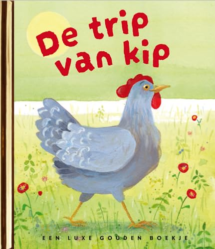 De trip van Kip (Gouden boekjes) von Rubinstein Publishing BV