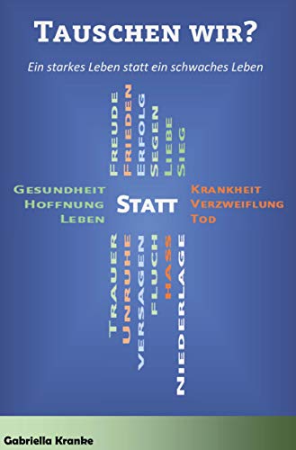 Tauschen wir?: Ein starkes Leben statt ein schwaches Leben
