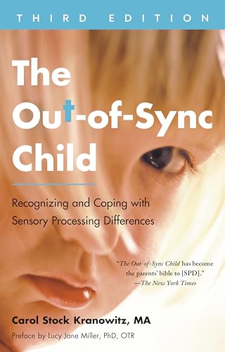 The Out-of-Sync Child, Third Edition: Recognizing and Coping with Sensory Processing Differences (The Out-of-Sync Child Series) von Tarcher