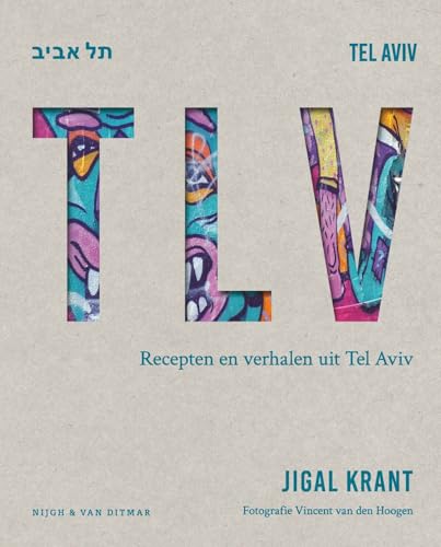 TLV: recepten en verhalen uit Tel Aviv von Nijgh & Van Ditmar