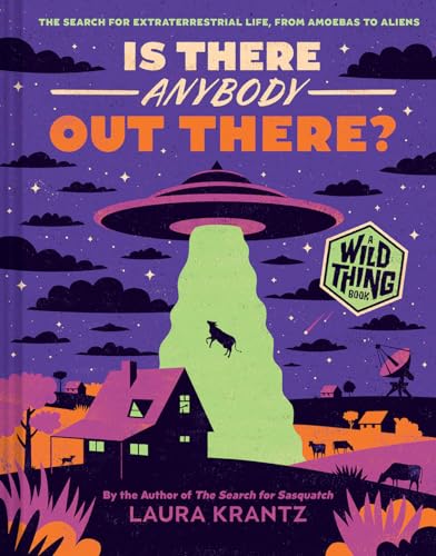 Is There Anybody Out There?: The Search for Extraterrestrial Life, from Amoebas to Aliens (Wild Thing)