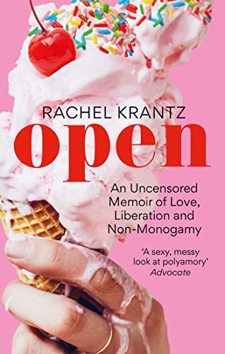 OPEN: An Uncensored Memoir of Love, Liberation and Non-Monogamy von Monoray