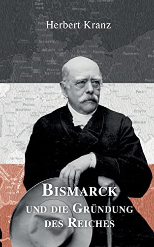 Bismarck und die Gründung des Reiches