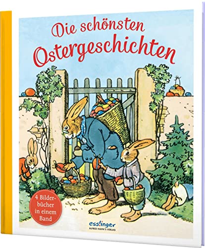 Die schönsten Ostergeschichten: 4 Bilderbücher in einem Band | Vom Zeichner der "Häschenschule" von Thienemann-Esslinger Verlag GmbH