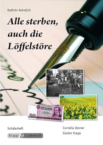 Alle sterben, auch die Löffelstöre – Kathrin Aehnlich – Schülerarbeitsheft: Heft, Aufgaben, Interpretation (Literatur im Unterricht: Sekundarstufe I)