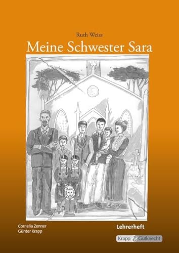 Meine Schwester Sara – Ruth Weiss – Lehrerheft: Unterrichtsmaterialien, Interpretationshilfe, Lösungen, Heft (Literatur im Unterricht: Sekundarstufe I)