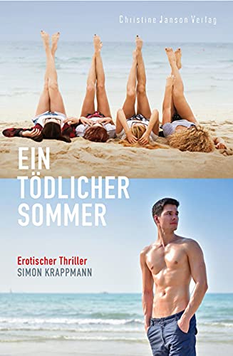 Ein tödlicher Sommer: Erotischer Thriller von Christine Janson Verlag