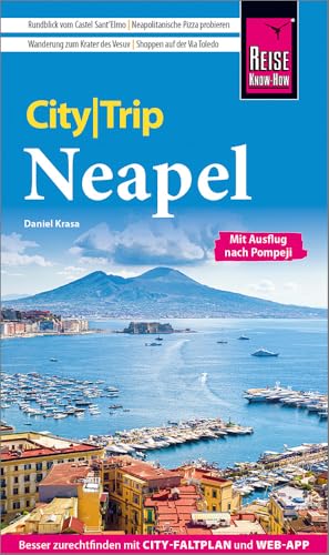 Reise Know-How CityTrip Neapel: Reiseführer Neapel mit Ausflug nach Pompeji und mit Stadtplan und kostenloser Web-App von Reise Know-How