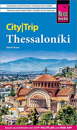 Reise Know-How CityTrip Thessaloniki: Reiseführer mit Stadtplan und kostenloser Web-App von Reise Know-How Rump GmbH