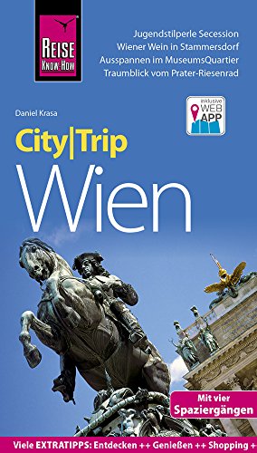 Reise Know-How CityTrip Wien: Reiseführer mit Stadtplan, 4 Spaziergängen und kostenloser Web-App Reise Know-How CityTrip Wien: Reiseführer mit Stadtplan, 4 Spaziergängen und kostenloser Web-App