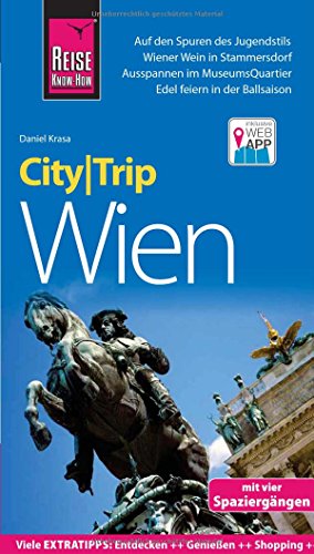 Reise Know-How CityTrip Wien: Reiseführer mit Stadtplan, 4 Spaziergängen und kostenloser Web-App: Reiseführer mit herausnehmbarem Faltplan, Spaziergängen und Web-App. Mit vier Spaziergängen