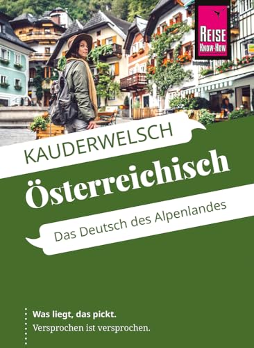 Reise Know-How Sprachführer Österreichisch - das Deutsch des Alpenlandes: Kauderwelsch-Sprachführer von Reise Know-How Reise Know-How Sprachführer Österreichisch - das Deutsch des Alpenlandes: Kauderwelsch-Sprachführer von Reise Know-How von Reise Know-How Rump GmbH