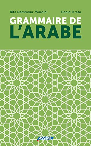 ASSiMiL Grammaire de l'arabe - Die Grammatik des Arabischen: Arabische Grammatik für Französischsprechende von Assimil