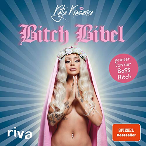 Die Bitch Bibel: Gelesen von der Bo$$ Bitch von RIVA