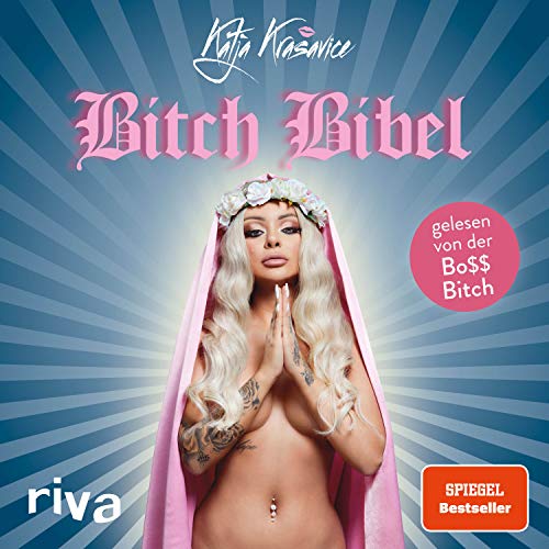 Die Bitch Bibel: Gelesen von der Bo$$ Bitch von RIVA