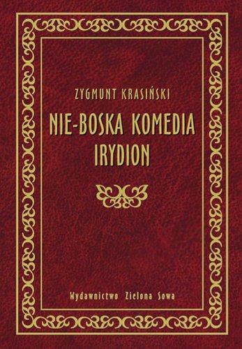 Nie-Boska komedia Irydion (ZŁOTA SERIA) von Zielona Sowa