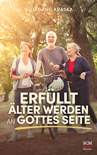 Erfüllt älter werden an Gottes Seite von Hänssler