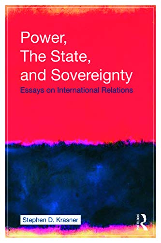 Power, the State, and Sovereignty: Essays on International Relations Power, the State, and Sovereignty: Essays on International Relations