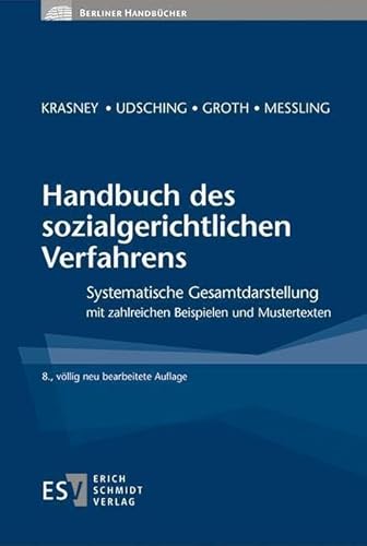 Handbuch des sozialgerichtlichen Verfahrens: Systematische Gesamtdarstellung mit zahlreichen Beispielen und Mustertexten (Berliner Handbücher) von Schmidt, Erich