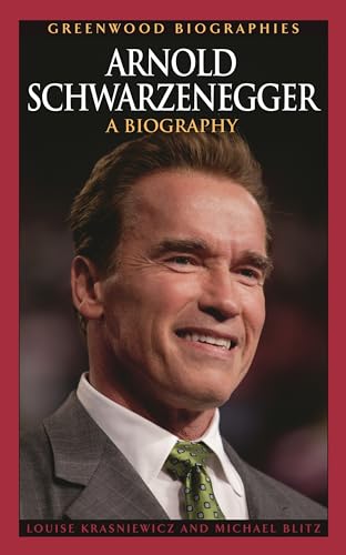 Arnold Schwarzenegger: A Biography (Greenwood Biographies) von Greenwood