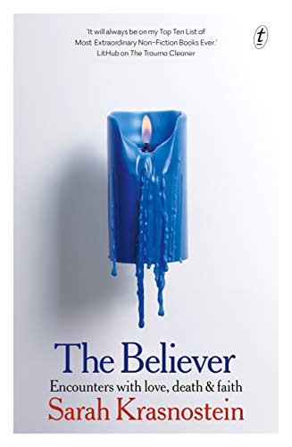 The Believer: Encounters with love, death & faith von The Text Publishing Company