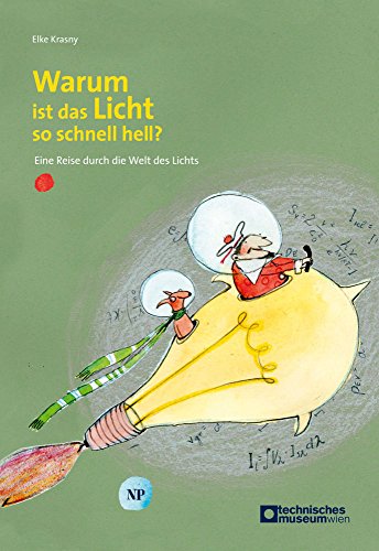 Warum ist das Licht so schnell hell?: Eine Reise durch die Welt des Lichts Warum ist das Licht so schnell hell?: Eine Reise durch die Welt des Lichts von G & G Kinder- u. Jugendbuch